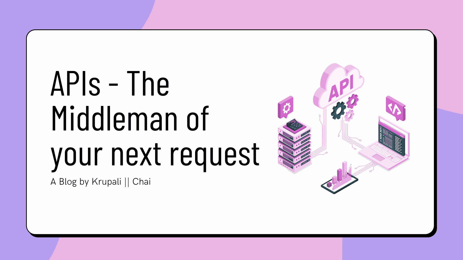 APIs: The Middleman of Your Next Request